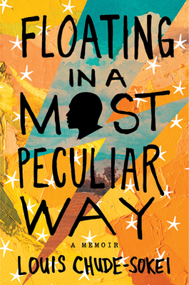 Floating In A Most Peculiar Way: A Memoir By Louis Chude-Sokei Cover Image