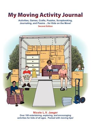 My Moving Activity Journal: Activities, Games, Crafts, Puzzles, Scrapbooking, Journaling, and Poems for Kids on the Move - Second Edition Cover Image