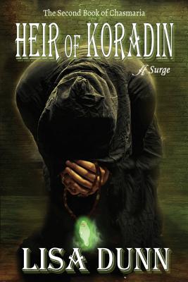 Heir of Koradin: The Second Book of Chasmaria (Chasmaria Chronicles #2) Cover Image