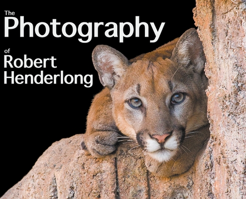 The Photography of Robert Henderlong (Hardcover) | Wild Rumpus
