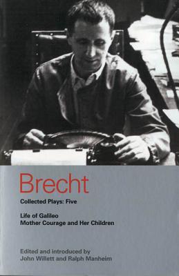 Brecht Collected Plays: 5: Life of Galileo; Mother Courage and Her Children (World Classics) Cover Image
