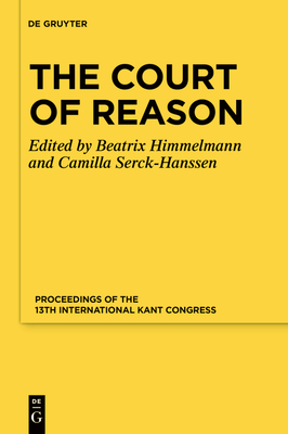 The Court of Reason: Proceedings of the 13th International Kant Congress Cover Image