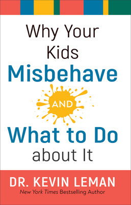 Why Your Kids Misbehave--And What to Do about It Cover Image