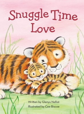 Snuggle Time Love By Glenys Nellist, Cee Biscoe (Illustrator) Cover Image