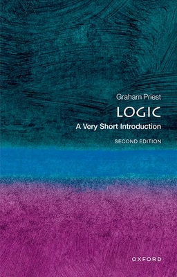 Logic: A Very Short Introduction (Very Short Introductions) By Graham Priest Cover Image