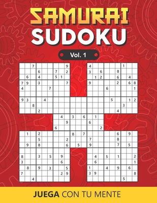 SAMURAI SUDOKU Vol. 1: Collection of 100 different SAMURAI SUDOKUS for Adults and for All who Want to Test their Mind and Increase Memory Hav By Juega Con Tu Mente Cover Image