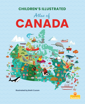 Children's Illustrated Atlas of Canada Cover Image