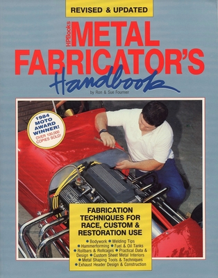 Metal Fabricator's Handbook: Fabrication Techniques for Race, Custom, & Restoration Use, Revised and Updated cover