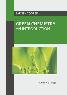 Green Chemistry: An Introduction By Barney Cooper (Editor) Cover Image