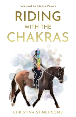 Riding with the Chakras By Christina Stinchcomb Cover Image