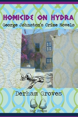 Homicide on Hydra: George Johnston's Crime Novels Cover Image