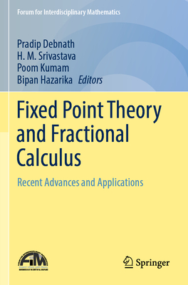 Fixed Point Theory and Fractional Calculus: Recent Advances and Applications (Forum for Interdisciplinary Mathematics) Cover Image