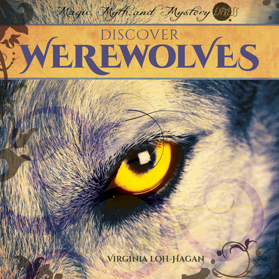 Discover Werewolves By Virginia Loh-Hagan Cover Image