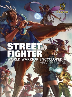 Street Fighter World Warrior Encyclopedia - Arcade Edition Hc By Matt Moylan, Udon (Artist) Cover Image