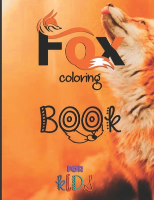 Fox coloring book for kids: fox coloring and Activity books for kids ages 4-8 Cover Image