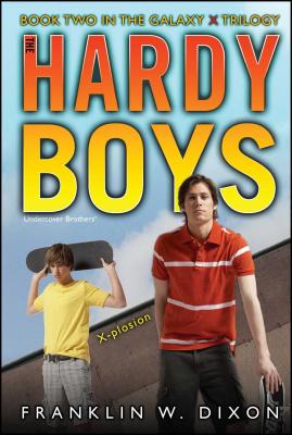 X-plosion: Book Two in the Galaxy X Trilogy (Hardy Boys (All New) Undercover Brothers #29) By Franklin W. Dixon Cover Image