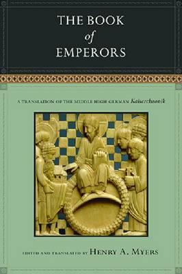 The Book of Emperors: A Translation of the Middle High German Kaiserchronik (WV MEDIEVEAL EUROPEAN STUDIES) Cover Image