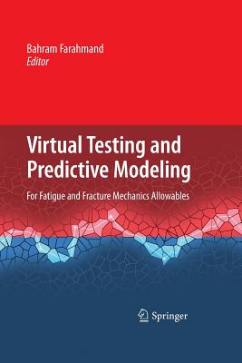 Virtual Testing and Predictive Modeling: For Fatigue and Fracture Mechanics Allowables Cover Image