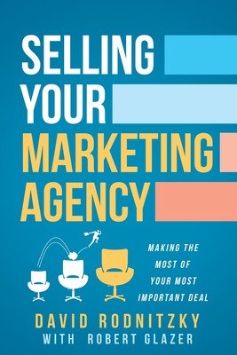 Selling Your Marketing Agency: Making the Most of Your Most Important Deal Cover Image
