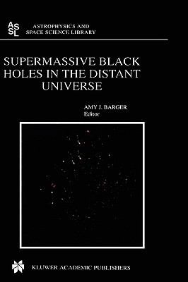 Supermassive Black Holes in the Distant Universe (Astrophysics and Space Science Library #308)