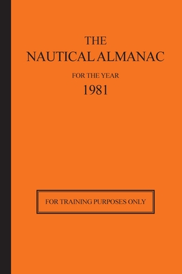 The Nautical Almanac for the Year 1981: For Training Purposes Only Cover Image