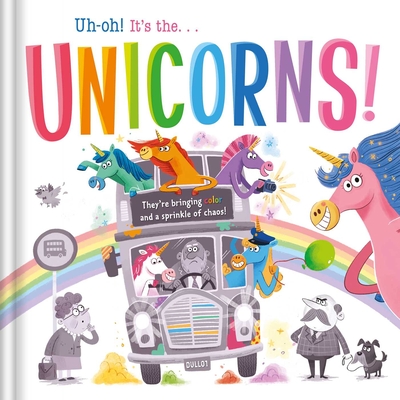 Uh-oh! It's the Unicorns!: Padded Storybook Cover Image