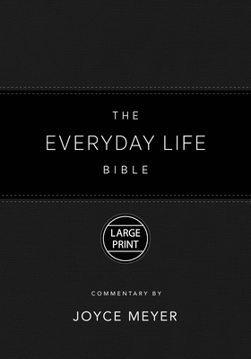 The Everyday Life Bible Large Print Black LeatherLuxe®: The Power of God's Word for Everyday Living By Joyce Meyer Cover Image