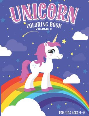 Unicorn Coloring Book: For Kids Ages 4-8: Original Hand-Drawn Unicorns Coloring Activity Book (Unicorn Coloring Book Series) Volume 2 Cover Image