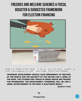 Freebies and Welfare Schemes a Fiscal Disaster & Suggested Framework for Election Financing Cover Image