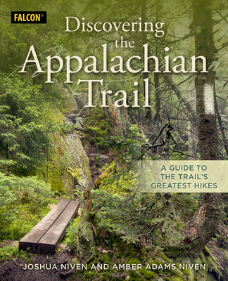 Discovering the Appalachian Trail: A Guide to the Trail's Greatest Hikes By Joshua Niven, Amber Adams Niven Cover Image