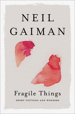 Fragile Things: Short Fictions and Wonders Cover Image