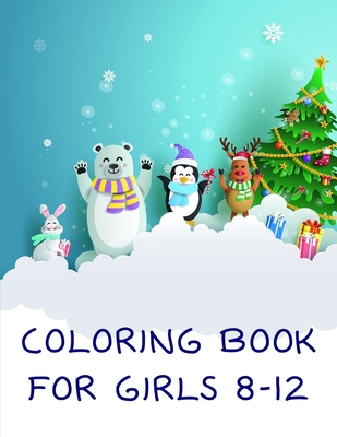 Coloring Book For Girls 8-12: Cute Christmas Coloring pages for every age By Advanced Color Cover Image