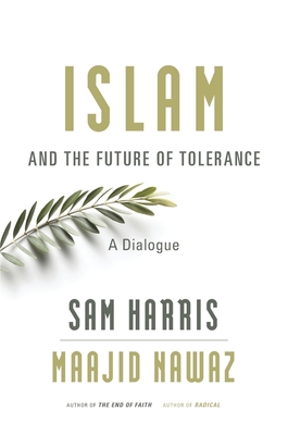 Islam and the Future of Tolerance: A Dialogue Cover Image