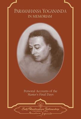 Paramahansa Yogananda: In Memoriam: Personal Accounts of the Master's Final Days By Paramahansa Yogananda Cover Image