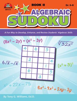 Algebraic Sudoku Bk 2: A Fun Way to Develop, Enhance, and Review Students' Algebraic Skills Cover Image