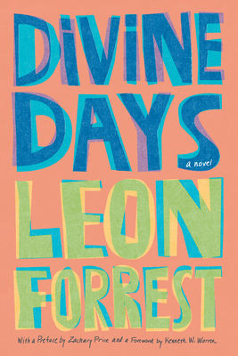 Divine Days: A Novel By Leon Forrest, Zachary Price (Preface by), Kenneth W. Warren (Foreword by) Cover Image