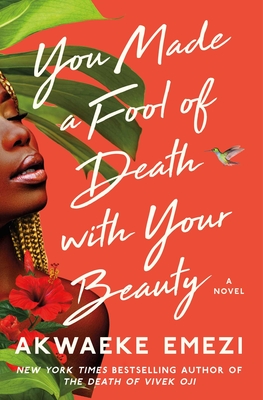cover of You Made a Fool of Death With Your Beauty by Akwaeke Emezi.