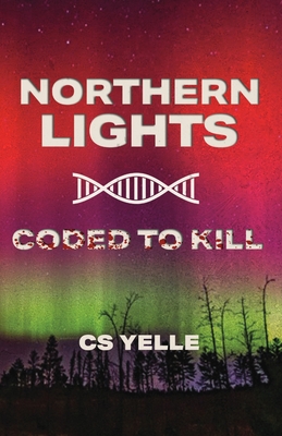Northern Lights Coded To Kill By Cs Yelle Cover Image