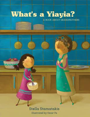 What's a Yia Yia?: A Book About Grandmothers Cover Image