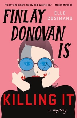 Finlay Donovan Is Killing It: A Novel (The Finlay Donovan Series #1) Cover Image