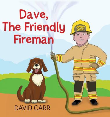 Dave, The Friendly Fireman By David James Carr Cover Image