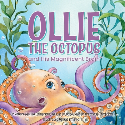 Ollie the Octopus: and His Magnificent Brain By Robert Melillo, Genevieve Dharamaraj, Kat Smirnoff (Illustrator) Cover Image