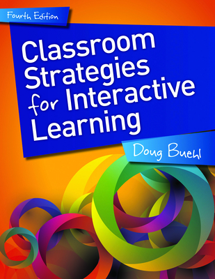 Classroom Strategies for Interactive Learning, 4th edition By Doug Buehl Cover Image