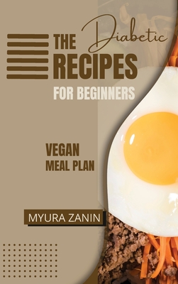 The Diabetic Recipes For Beginners By Myur Zanin Cover Image