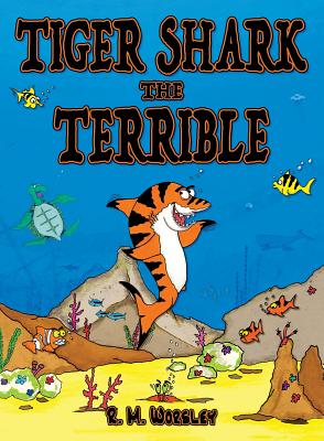 Tiger Shark The Terrible By R. M. Worsley Cover Image
