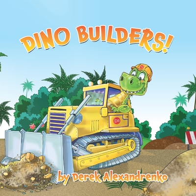 Dino Builders! By Kat Penna (Editor), Ilkhom Kasimov (Illustrator), Nikolai Alexandrenko (Contribution by) Cover Image