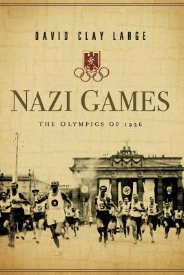 Nazi Games: The Olympics of 1936 By David Clay Large Cover Image