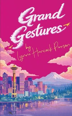 Grand Gestures: A funny heart-warming feel-good romance (Planners and Dreamers #1)