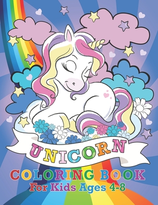 Unicorn Coloring Book: For Kids Ages 4-8 Perfect Gift for kids ages 4, 5, 6, 7, 8 By Nice Paperfly Publishing Cover Image