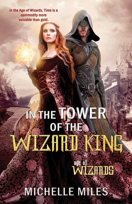 In the Tower of the Wizard King By Michelle Miles Cover Image